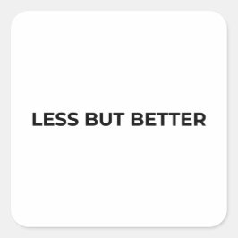 Adesivo Quadrado Less But Better Minimalist Bold Typographic 