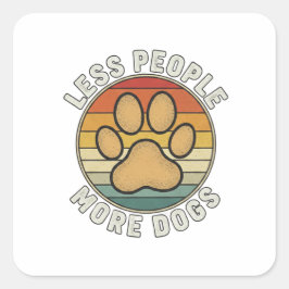 Adesivo Quadrado Less People More Dogs Sticker