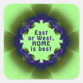 Adesivo Quadrado Leste ou Oeste, a casa é melhor