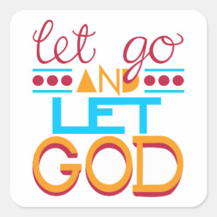 Adesivo Quadrado Let Go and Let GOD (Tipografia original)