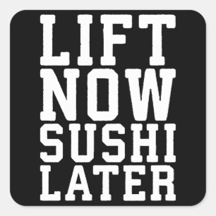Adesivo Quadrado Levante Agora, Sushi Mais Tarde - Carbs - Engraçad