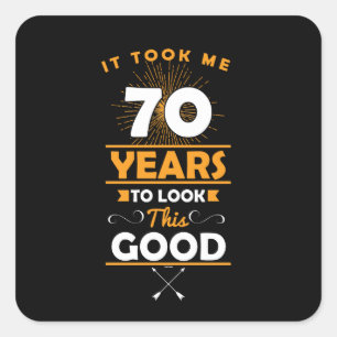 Adesivo Quadrado Levei 70 Anos Para Ver Esta Boa 70
