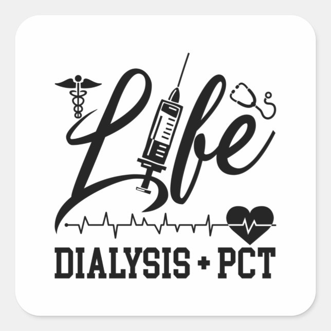 Adesivo Quadrado Life Dialysis + PCT Dialysis Nurse Tech Technician (Frente)