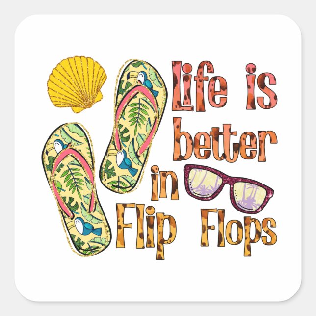 Adesivo Quadrado Life is Better in Flip Flops | Summer Vibes (Frente)