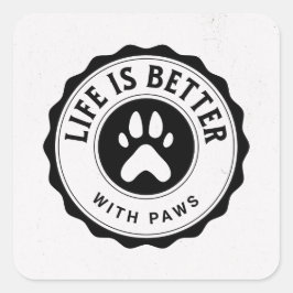 Adesivo Quadrado Life Is Better With Paws Sticker