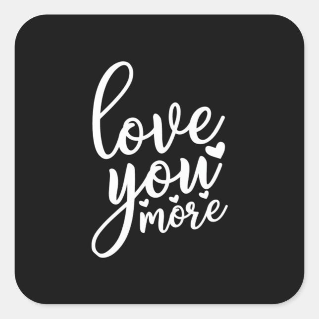 Adesivo Quadrado Love You More Minimal Design Black Style  (Frente)
