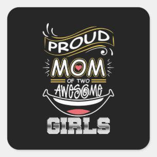 Adesivo Quadrado Madre Art   Mãe Orgulhosa De Duas Meninas Incrívei