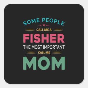 Adesivo Quadrado Mãe Deu Algumas Pessoas Me Chamam De Mãe Fisher