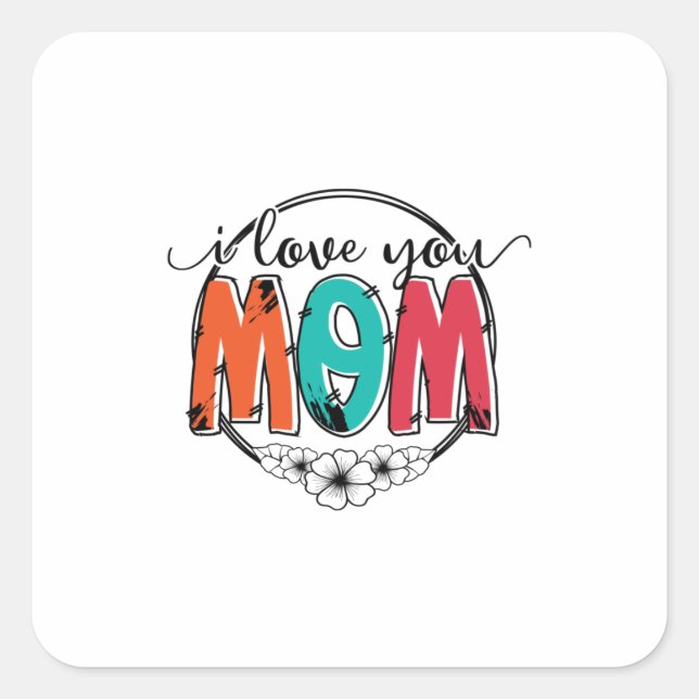 Adesivo Quadrado Mãe Presente Eu Te Amo Mãe (Frente)