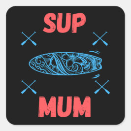 Adesivo Quadrado MÃE SUP - Levante o conselho do remo, azul e rosa
