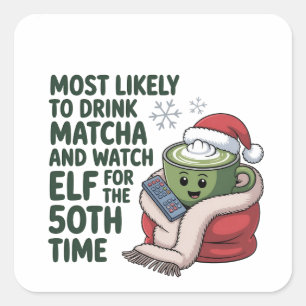 Adesivo Quadrado Mais Propenso a Beber Matcha e Assistir Elf Natal
