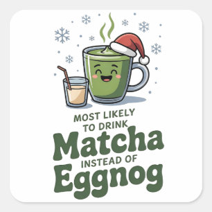 Adesivo Quadrado Mais Propenso a Beber Matcha em vez de Eggnog