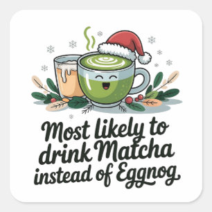 Adesivo Quadrado Mais Propenso a Beber Matcha em vez de Eggnog no N