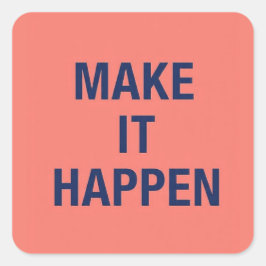 Adesivo Quadrado Make it happen motivational quote