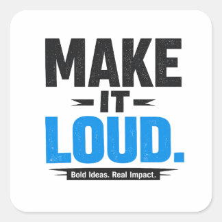 Adesivo Quadrado Make It Loud Bold Typography Sticker