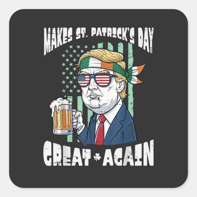 Adesivo Quadrado Make St Patricks Day Great Again Saint Paddys (Frente)