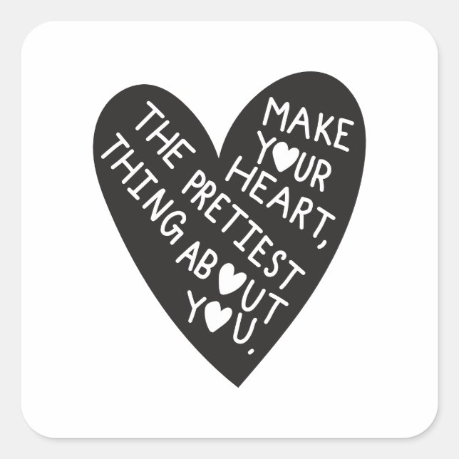 Adesivo Quadrado Make your Heart Pretiest thing about you (Frente)