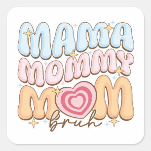 Adesivo Quadrado Mamãe Mamãe Mãe Bruh