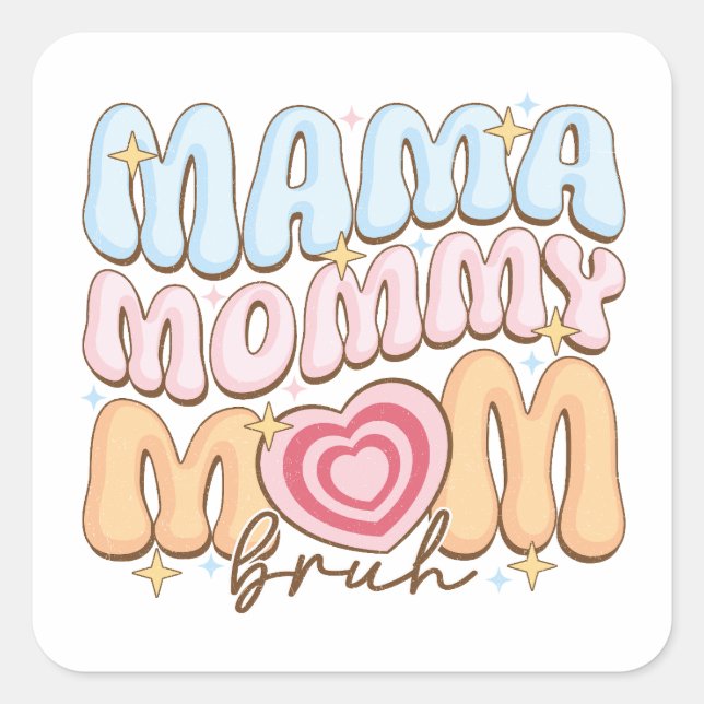 Adesivo Quadrado Mamãe Mamãe Mãe Bruh (Frente)
