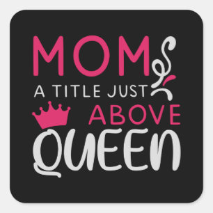 Adesivo Quadrado Mamãe Um Título Acima Da Rainha
