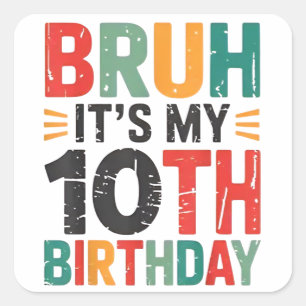 Adesivo Quadrado Mano É Meu Aniversário De 10 Anos Aniv 10 Anos De