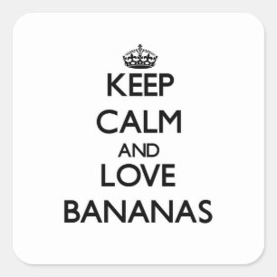 Adesivo Quadrado Mantenha a calma e ame bananas