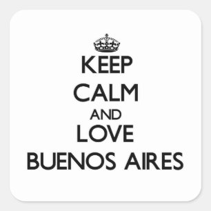 Adesivo Quadrado Mantenha a calma e ame Buenos Aires