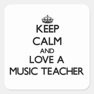 Adesivo Quadrado Mantenha a calma e ame um professor de música