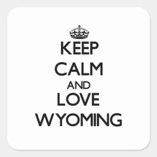 Adesivo Quadrado Mantenha a calma e ame Wyoming