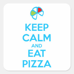 Adesivo Quadrado Mantenha a Calma e Coma Pizza 1