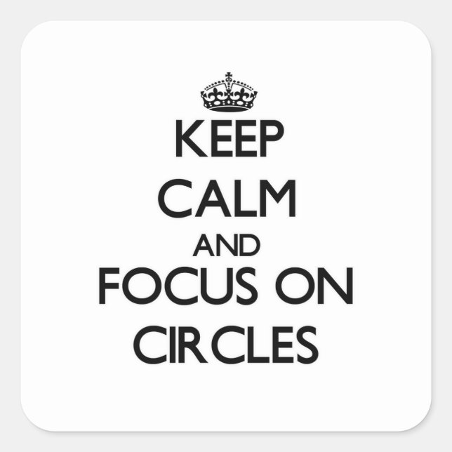 Adesivo Quadrado Mantenha a calma e concentre-se nos círculos (Frente)