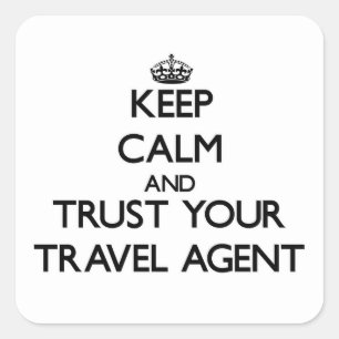 Adesivo Quadrado Mantenha a calma e confie seu agente de viagens