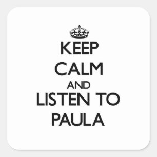 Adesivo Quadrado Mantenha a calma e escute Paula