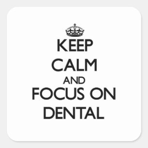 Adesivo Quadrado Mantenha a calma e o foco em dental