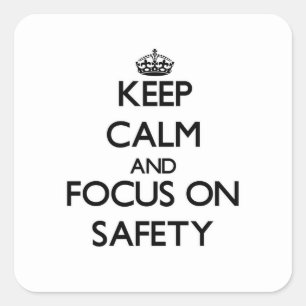 Adesivo Quadrado Mantenha a calma e o foco na segurança
