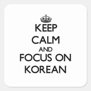 Adesivo Quadrado Mantenha a calma e o foco no coreano