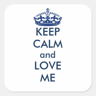 Adesivo Quadrado Mantenha calma e ame-me ao quadrado personalizado