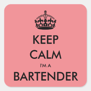 ADESIVO QUADRADO MANTENHA CALMA, EU SOU UM BARTENDER