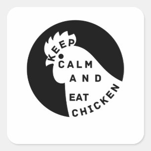 Adesivo Quadrado mantenha-se calmo e coma frango
