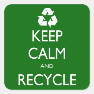 Adesivo Quadrado Manter calma e Reciclar