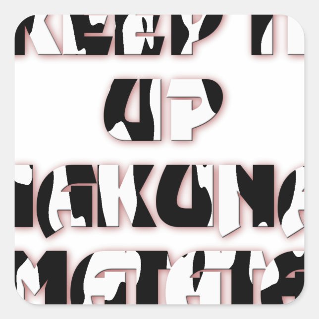 Adesivo Quadrado Manter Para Cima / Hakuna Matata Art Impressão (Frente)