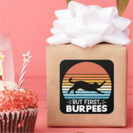 Adesivo Quadrado Mas primeiro, Burpees, Trabalho de Proprietário de