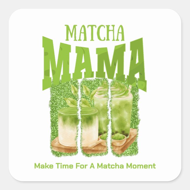 Adesivo Quadrado MATCHA MAMA Green Tea Glitter Mãe Gift Cafecore (Frente)