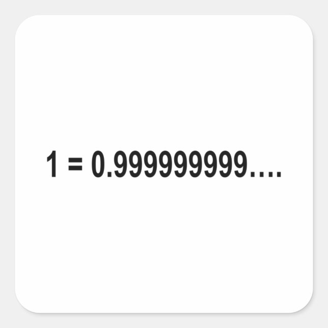 Adesivo Quadrado Matemática de Fórmula 1 = 0,9999999999.... (Frente)