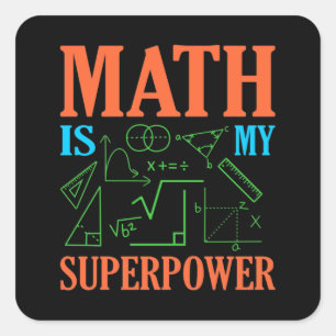 Adesivo Quadrado Math Is Superpower Teacher Mathematics Maths