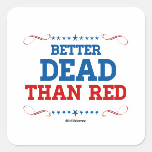 Adesivo Quadrado Melhor Morto que vermelho