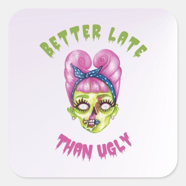 Adesivo Quadrado Melhor tarde que o rosto de zumbi feio (Frente)