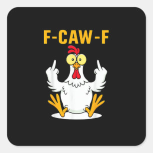 Adesivo Quadrado Meme de Galo com Citação F-Caw-F