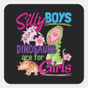 Adesivo Quadrado Meninos bobos Os dinossauros são para Meninas - Bo