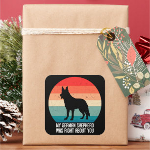 Adesivo Quadrado Meu German shepherd Estava Certo Sobre Você, Retro